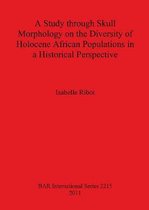 A Study Through Skull Morphology on the Diversity of Holocene African Populations in a Historical Perspective