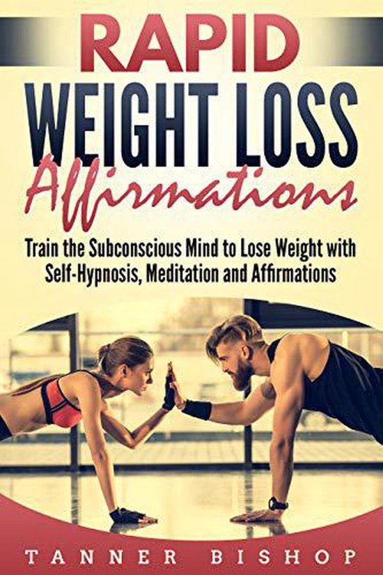 Rapid Weight Loss Affirmations Train the Subconscious Mind to Lose