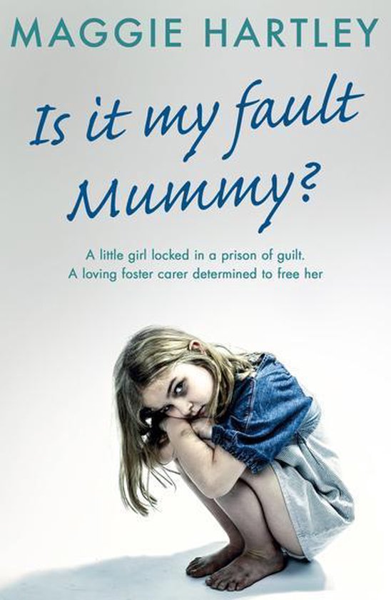 A Maggie Hartley Foster Carer Story 10 - Is It My Fault, Mum ... - cover