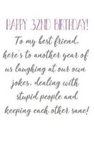 Happy 32nd Birthday To My Best Friend