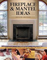Fireplace & Mantel Ideas, 2nd Edition