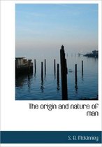 The Origin and Nature of Man