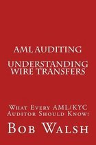 AML Auditing- AML Auditing - Understanding Wire Transfers