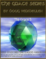 The Grace series: 5 Church Meetings - 5 Ministries - Bible Study Meeting Handbook