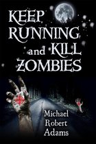 Keep Running and Kill Zombies