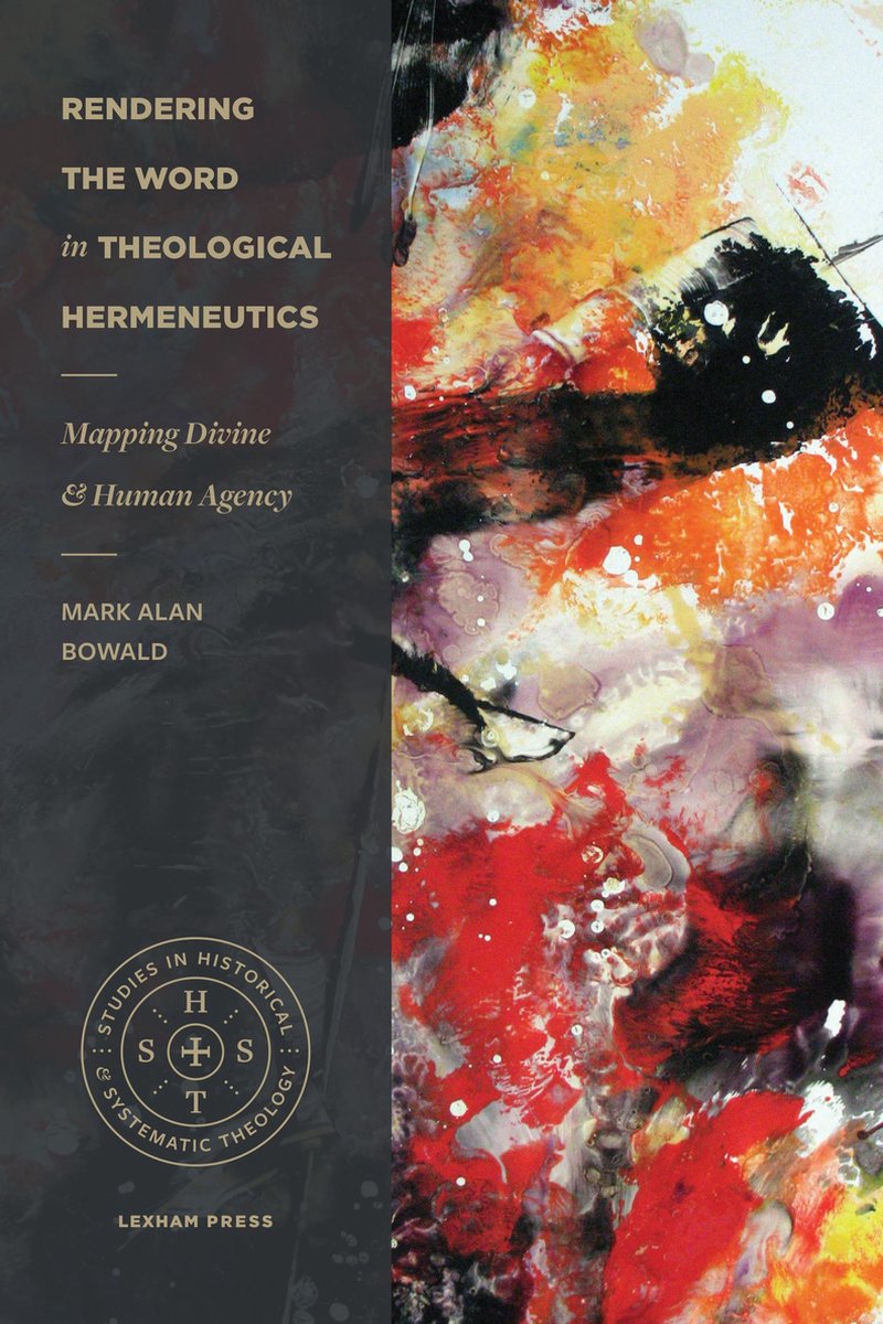 Studies in Historical and Systematic Theology - Rendering the Word in Theological Hermeneutics op Prijzenvolger.com