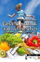 Gesund, schlank und schmerzfrei