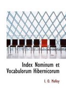 Index Nominum Et Vocabulorum Hibernicorum