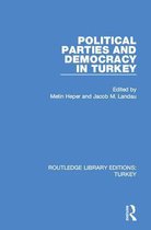Routledge Library Editions: Turkey - Political Parties and Democracy in Turkey
