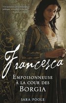 Francesca, Empoisonneuse à la cour des Borgia