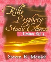 Bible Prophecy Study Course - Lesson Set 5