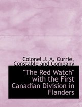 The Red Watch with the First Canadian Division in Flanders