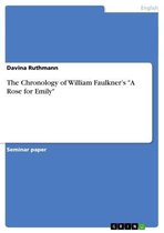 The Chronology of William Faulkner's 'A Rose for Emily'