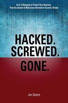 Hacked. Screwed. Gone.