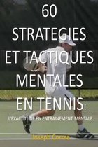 60 Strategies et Tactiques Mentales en Tennis