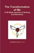 The Transformation of Me  A 26-Week Journey of Healing and Discovery