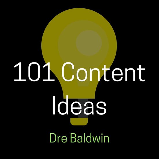 101 Content Ideas: Build Your Brand Through Creating Endless ... - cover