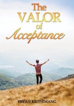 The Valor of Acceptance