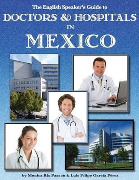 The English Speaker's Guide to Doctors & Hospitals in Mexico - cover