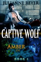Captive Wolf (Amber in Darkness #1)