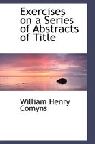 Exercises on a Series of Abstracts of Title