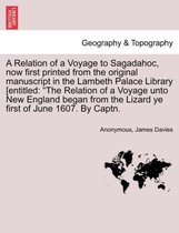 A Relation of a Voyage to Sagadahoc, Now First Printed from the Original Manuscript in the Lambeth Palace Library [Entitled