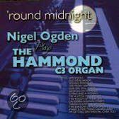 'Round Midnight: Nigel Ogden Plays the Hammond C3 Organ