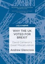 Palgrave Studies in European Union Politics - Why the UK Voted for Brexit