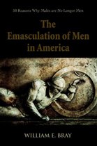 The Emasculation of Men in America