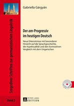 Szegediner Schriften zur germanistischen Linguistik 2 - Der «am»-Progressiv im heutigen Deutsch