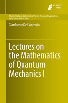 Atlantis Studies in Mathematical Physics: Theory and Applications 1 - Lectures on the Mathematics of Quantum Mechanics I