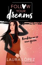 Follow your dreams 1 - Rendirse no es una opción (Follow your dreams 1)
