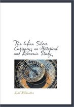 The Indian Silver Currency; An Historical and Economic Study