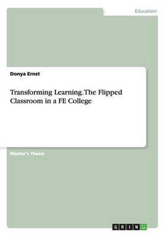 Transforming Learning. The Flipped Classroom in a FE College - cover