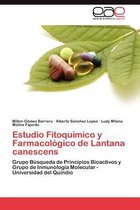 Estudio Fitoquimico y Farmacologico de Lantana Canescens