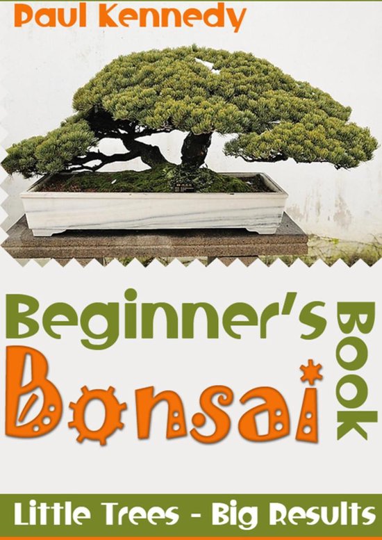 Beginner's Bonsai Book (ebook), Paul Kennedy 9781301641338 Boeken