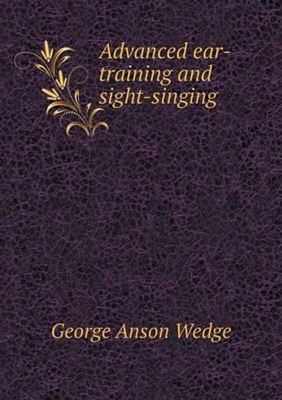Advanced eartraining and sightsinging, Anson Wedge
