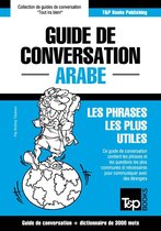 Guide de conversation Français-Arabe et vocabulaire thématique de 3000 mots