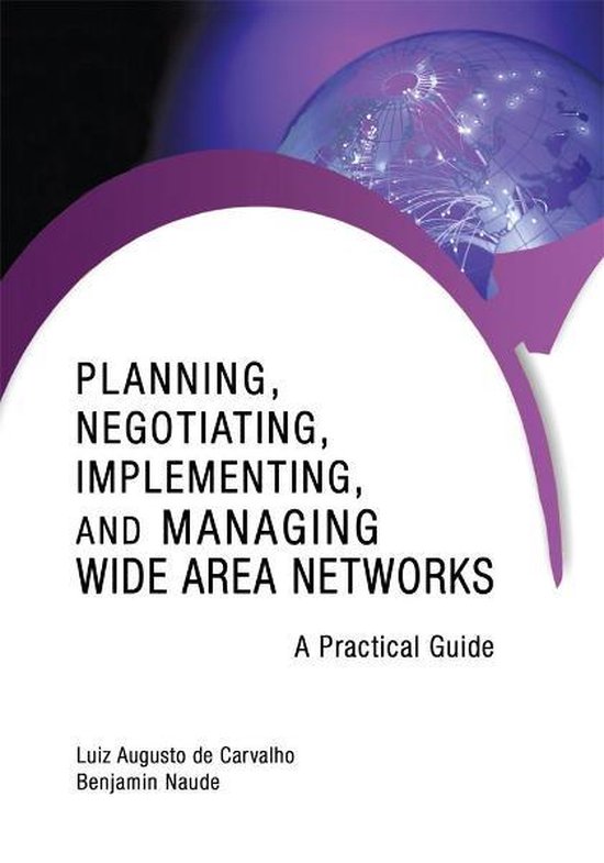 Planning, Negotiating, Implementing, and Managing Wide Area  ... - cover