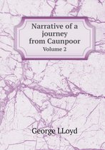 Narrative of a Journey from Caunpoor Volume 2
