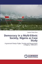 Democracy in a Multi-Ethnic Society, Nigeria as Case Study