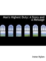 Man's Highest Duty