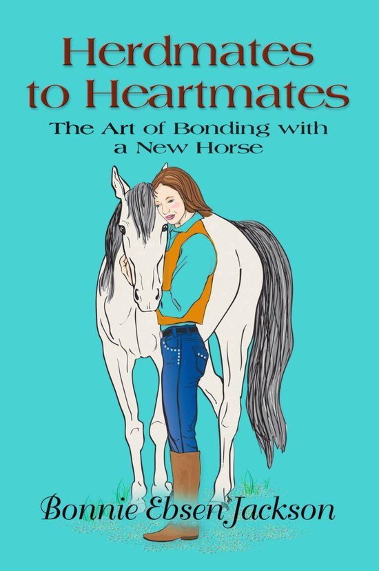 HERDMATES TO HEARTMATES: The Art of Bonding with a New Horse - cover