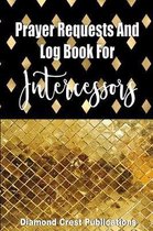 Prayer Requests and Log Book for Intercessors