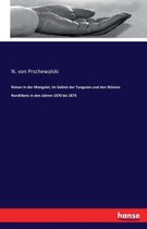 Reisen in der Mongolei, im Gebiet der Tanguten und den Wusten Nordtibets in den Jahren 1870 bis 1873