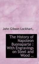 The History of Napoleon Buonaparte