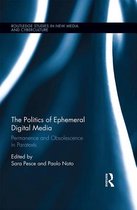 Routledge Studies in New Media and Cyberculture - The Politics of Ephemeral Digital Media