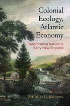 Early American Studies - Colonial Ecology, Atlantic Economy