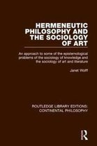 Routledge Library Editions: Continental Philosophy- Hermeneutic Philosophy and the Sociology of Art