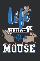 Life is better with a Mouse